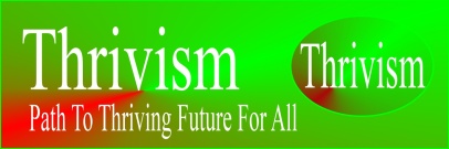 Thrivism - Path to Thriving Future for All